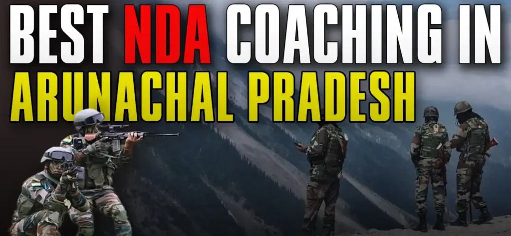 best nda coaching in arunachal pradesh