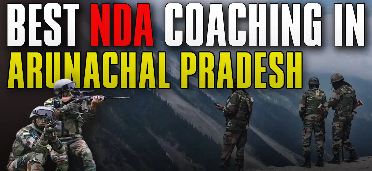 best nda coaching in arunachal pradesh
