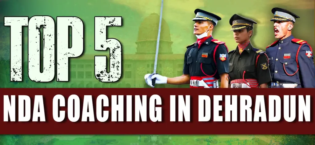 Top 5 NDA Coaching in Dehradun