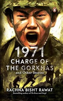 1971 Charge of the Gorkhas and Other Stories