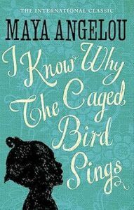 Best Autobiography Books 7 I Know Why the Caged Bird Sings — Maya Angelou