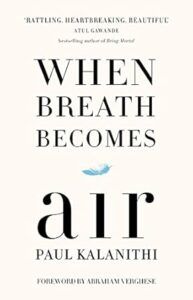 Best Autobiography Books 10 When Breath Becomes Air — Paul Kalanithi