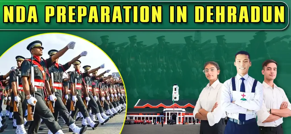 NDA Preparation in Dehradun 8 NDA Preparation in Dehradun