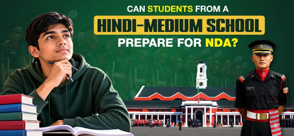 Can Students From a Hindi-Medium School Prepare for NDA? 6 Can Students From a Hindi-Medium School Prepare for NDA